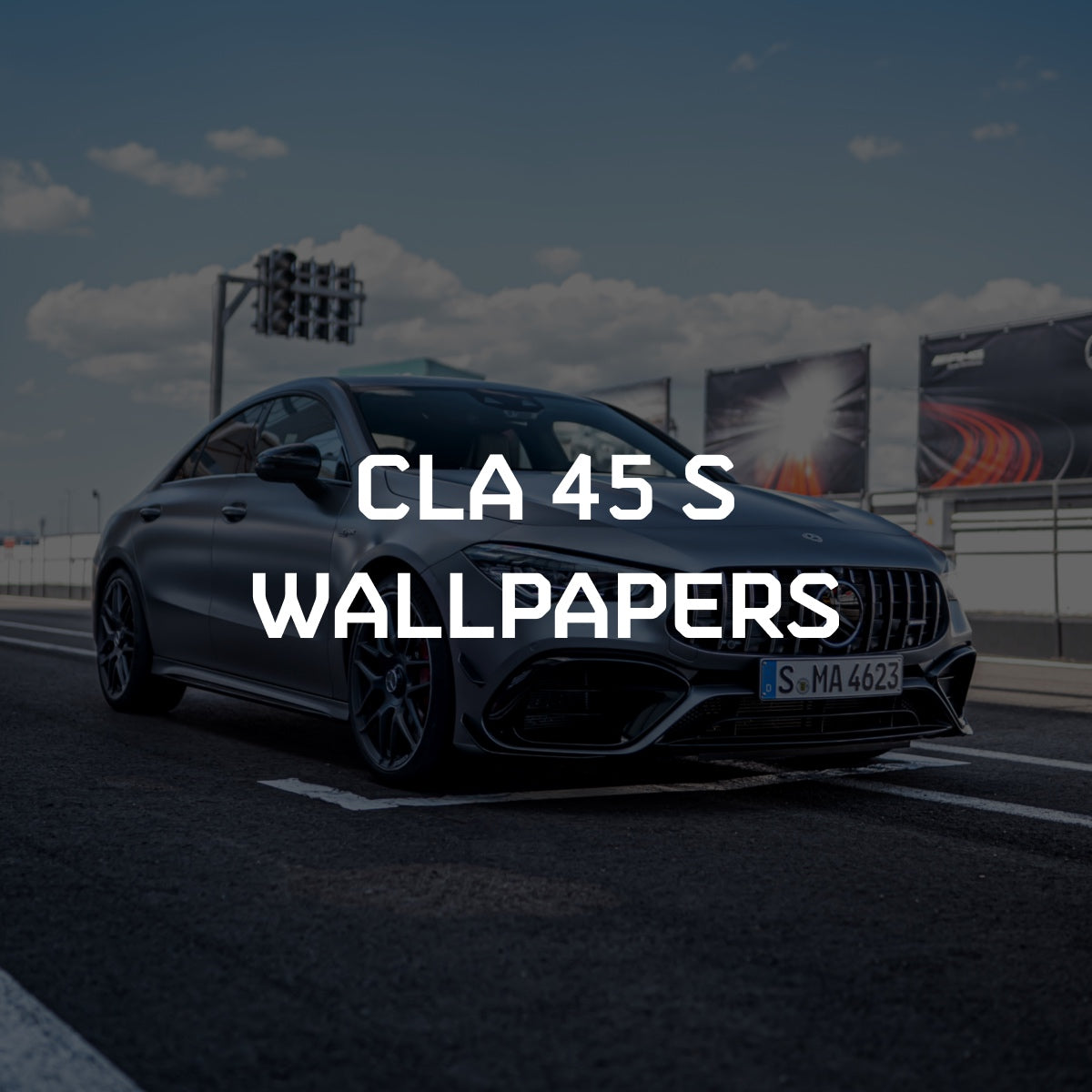 Remove Before Racing Mercedes-AMG CLA 45 S - Wallpaper Pack – RemoveBeforeRace